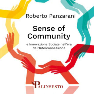 Roberto Panzarani “Sense of Community” e Innovazione Sociale nell’era dell’interconnessione Ed. Palinsesto